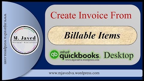 Quickbooks Desktop | Create Invoice from Billable Items