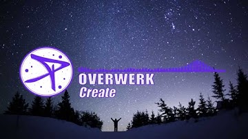 OVERWERK - Create ( GoPro 4 Session )