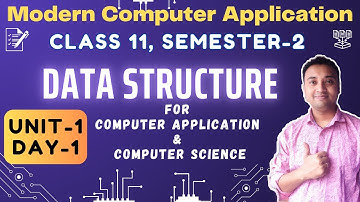 Data Structure | Class11 Unit 1 Semester 2 | Day 1  |  Computer Application & Science