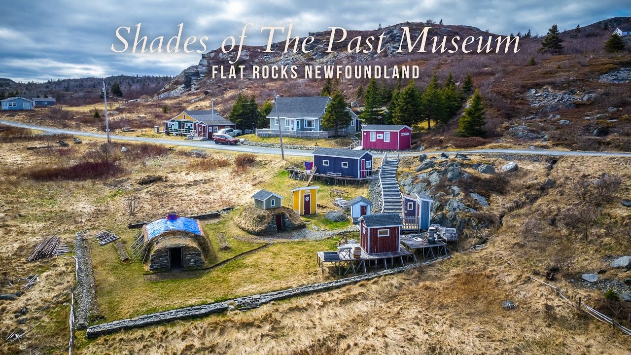 Shades of the Past Museum Flat Rocks NL - Discovering Newfoundland -