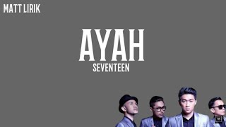 SEVENTEEN - AYAH (Lirik Bahasa Indonesia)