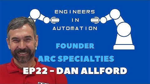 Engineers in Automation - Dan Allford | Episode 22