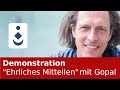 Demonstration &quot;Ehrliches Mitteilen&quot; mit Gopal