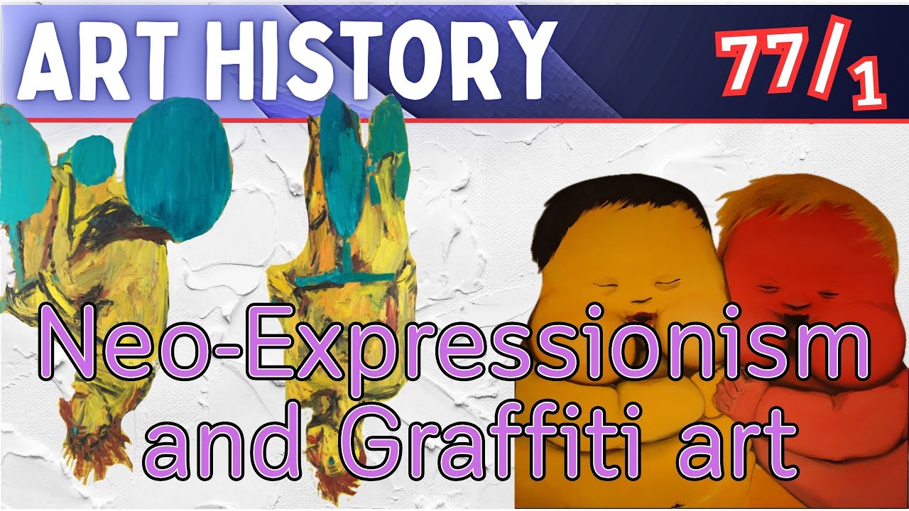 Art History ( Lesson 77/1): Neo-Expressionism and Graffiti art