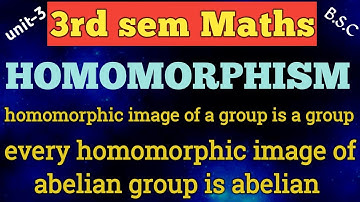HOMOMORPHISM/every homomorphic image of abelian group is abelian /unit-3/3rd sem maths