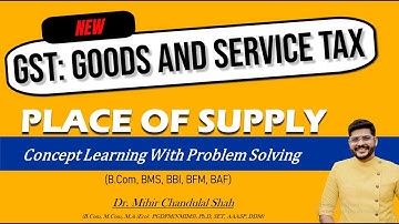 Place Of Supply  | POS | Goods and Service Tax | GST| By Dr. Mihir Shah