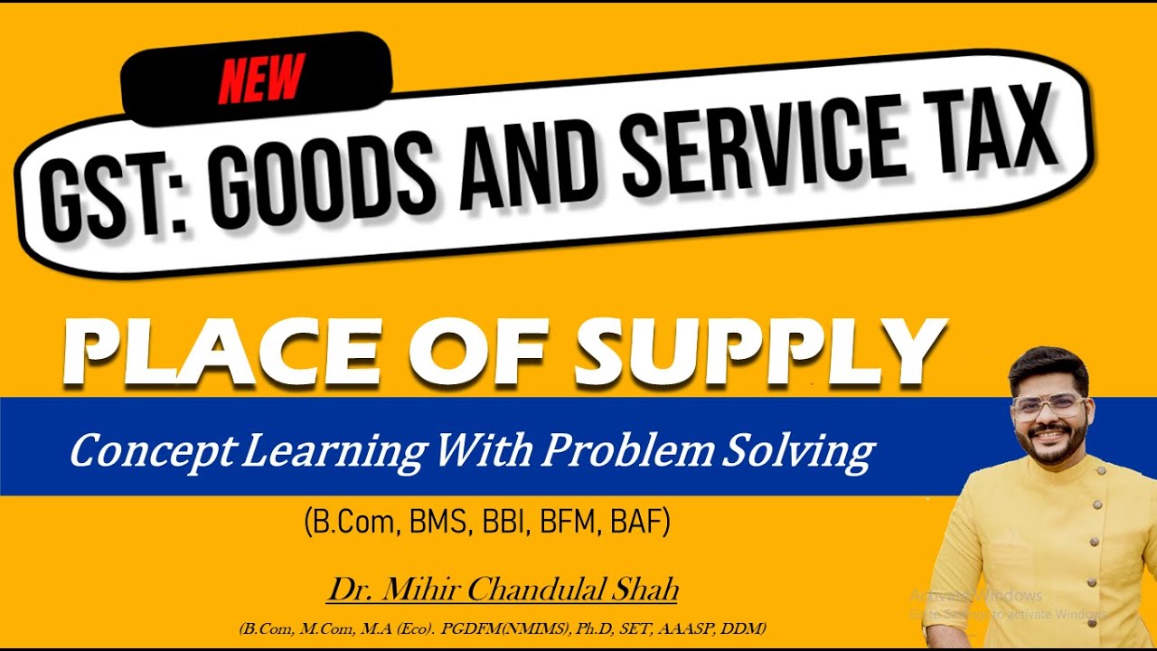 Place Of Supply  | POS | Goods and Service Tax | GST| By Dr. Mihir Shah