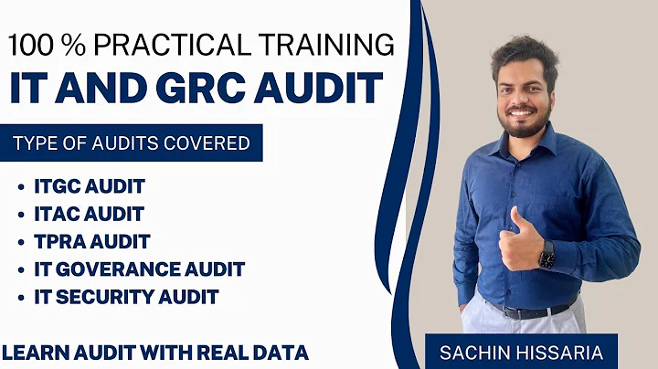 IT and GRC Audit - Practical Approach | Part 2 | Sachin Hissaria