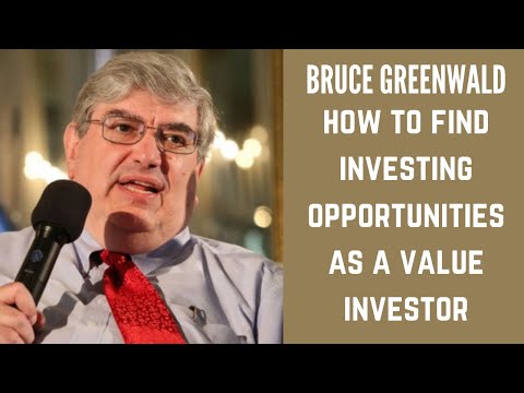 Where To Look For Opportunities As A Value Investor - Bruce Greenwald