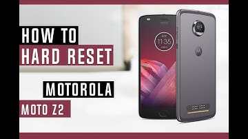 How To Hard Reset Motorola Moto Z2