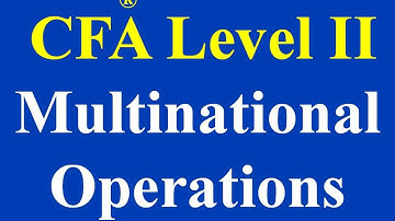 2015- CFA L2- Multinational Operations- Part I (of 3)