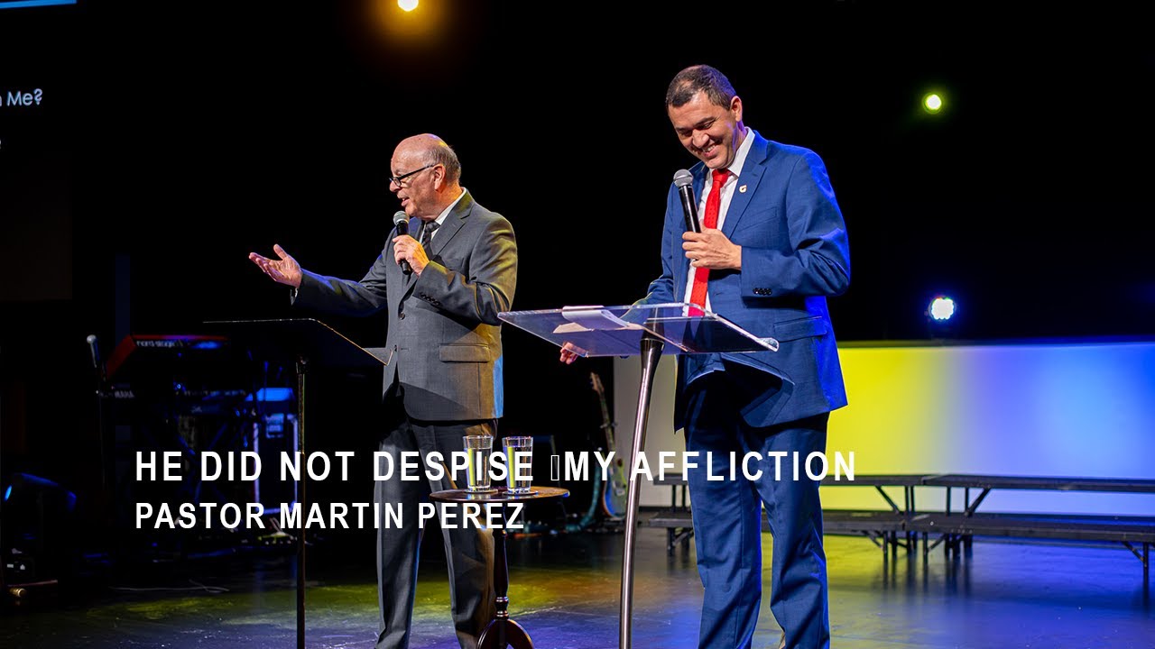 No menospreció mi aflicción — Pastor Martín Pérez