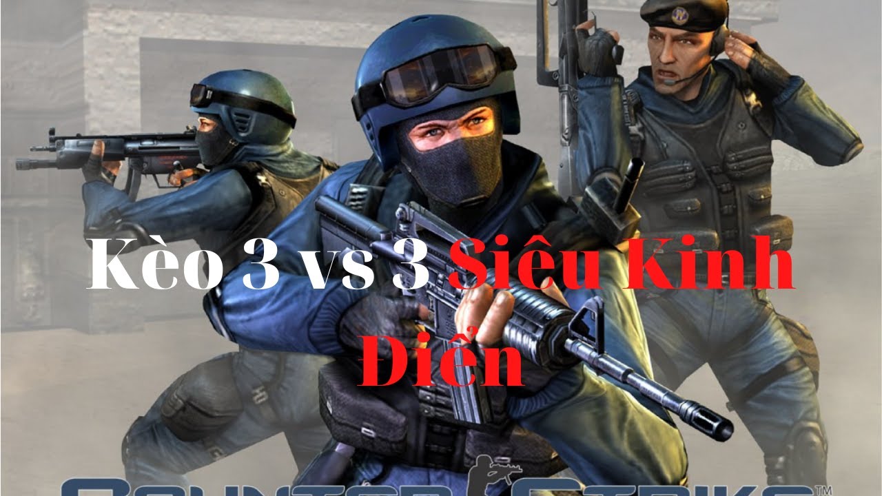 Ngon vs Bảokê - Kèo 3 vs 3 Siêu Kinh Điển - RPG vs HS | CS 1.1