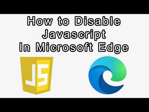 How to Disable Javascript on Microsoft Edge (Stop Websites Using Javascript)