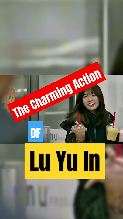 The Charming Action of Lu Yu In #kdramalovers #kdrama #dramakorea