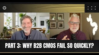 Part 3: Why B2B CMOs Fail So Quickly with Darryl Praill