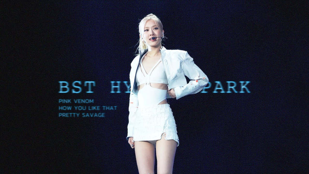 230702 BST Hyde Park BLACKPINK ROSÉ 로제 fancam - Pink Venom How You Like That Pretty Savage
