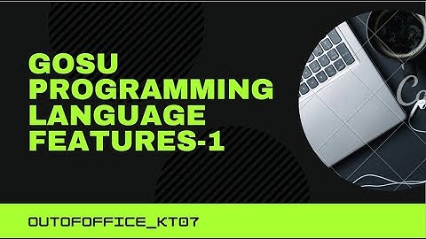 Guidewire Gosu Programming Language Class-2 |GosuTutorials|Guidewire|Gosu|Programming|GosuFeatures