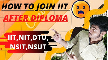 How to join iit after diploma |Can I Get Admission in NIT or IIT for B.Tech After Completing Diploma