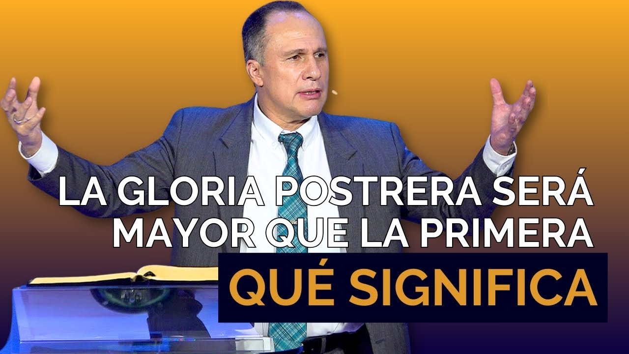 Qué significa que la gloria postrera será mayor que la primera | @luisbucaro