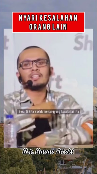 STATUS WA USTADZ HANAN ATTAKI | NASEHAT BUAT YANG SUKA MENCARI KESALAHAN ORANG LAIN