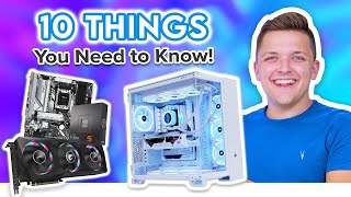 10 Things You NEED to Know Before Building a Gaming PC in 2024! 👀