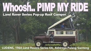 Whoosh.. Kaya Kontrakan 2 Lantai | Land Rover Pop-up Roof Conversion Camper | Ludens Pulang