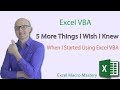 5 More things I wish I Knew When I Started Using Excel VBA