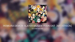 HOMURA DEMON SLAYER MUGEN TRAIN OST  [MY VERSON]