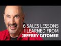 6 sales lessons i learned from jeffrey gitomer