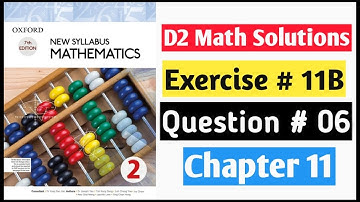 Exercise 11b Question no 6 D2 Math Oxford New Syllabus Mathematics ||Chapter 11|| Book 2 Solutions