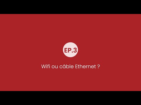 TUTO#3  Wifi ou câble ethernet