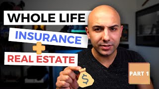 Whole Life Insurance with Real Estate Investing Strategy