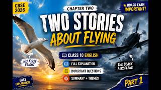 Two Stories About Flying – Part 1 | Class 10 English Chapter 3 | Full Explanation | Twilight Corner