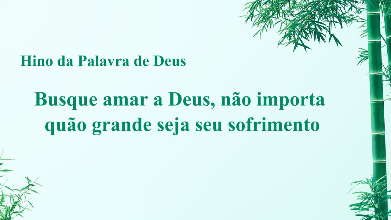 Melhor música gospel 2020 "Busque amar a Deus, não importa quão grande seja seu sofrimento"