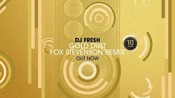 DJ Fresh - Gold Dust (Fox Stevenson Remix)