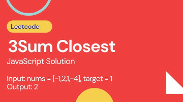 3Sum Closest -  Leetcode 16 - JavaScript