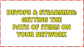 Famous DevOps & SysAdmins: Getting the path of items on your network Profile