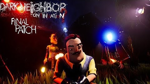 Dark Neighbor Remastered Continuation? Part 1