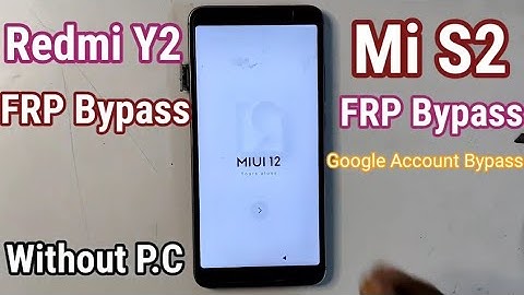 Redmi Y2 / S2 FRP Bypass Google Account Bypass MIUI 12 No PC 2022 Trick
