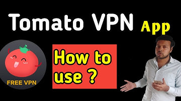 How to use Tomato Vpn App