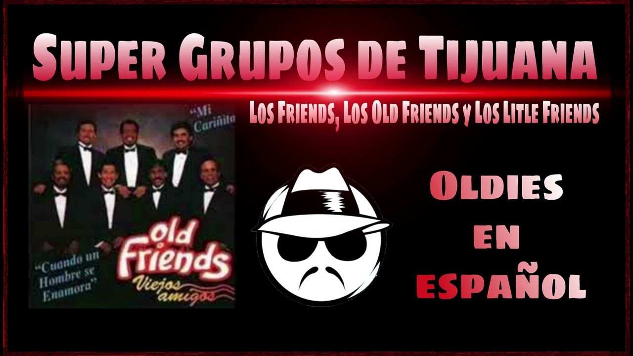Mix   Los Old Friends  Little Friends   Oldies en Espaol