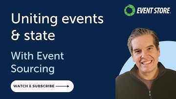 Event Sourcing: uniting Events & state