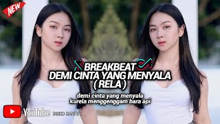 DEMI CINTA YANG MENYALA (  RELA  ) BREAKBEAT 🔥🔥 II  TAK UBAH BERBUNGA LALANG RENDAHNYA PANDANGANMU