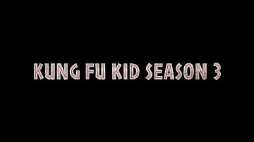 KUNG FU KID SEASON 3 (Official Trailer 2018)