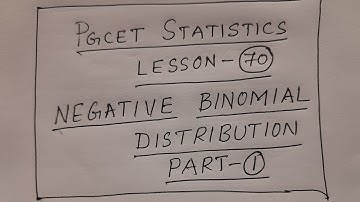 PGCET Statistics Lesson-70: Negative Binomial Distribution Part-1
