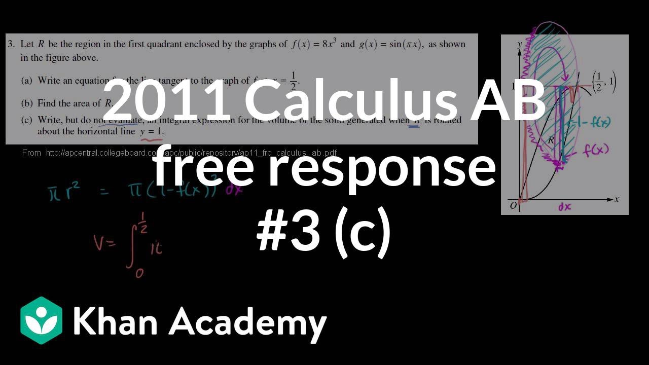 11 Calculus Ab Free Response 3 C Video Khan Academy