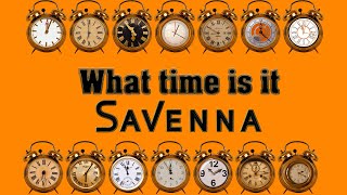 Savenna What time is ist