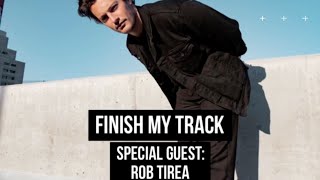 FINISH My TRACK w/ Special Guest ROB TIREA x DOPE or NOPE