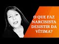 O QUE FAZ NARCISISTA DESISTIR DA VÍTIMA Narcisistas Narcisista O QUE FAZ NARCISISTA DESISTIR DA VÍTIMA Narcisistas Narcisista